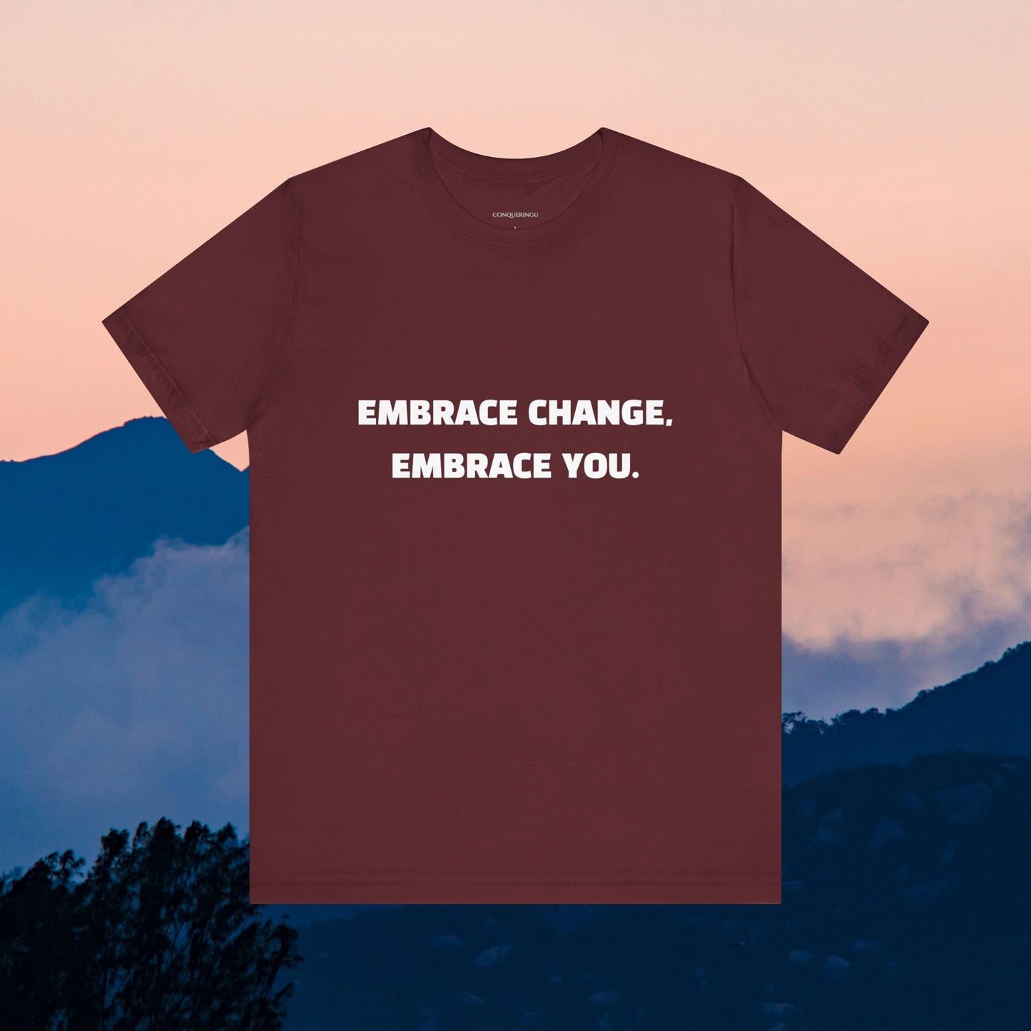 Unisex Jersey Short Sleeve Tee "Embrace change, Embrace you"