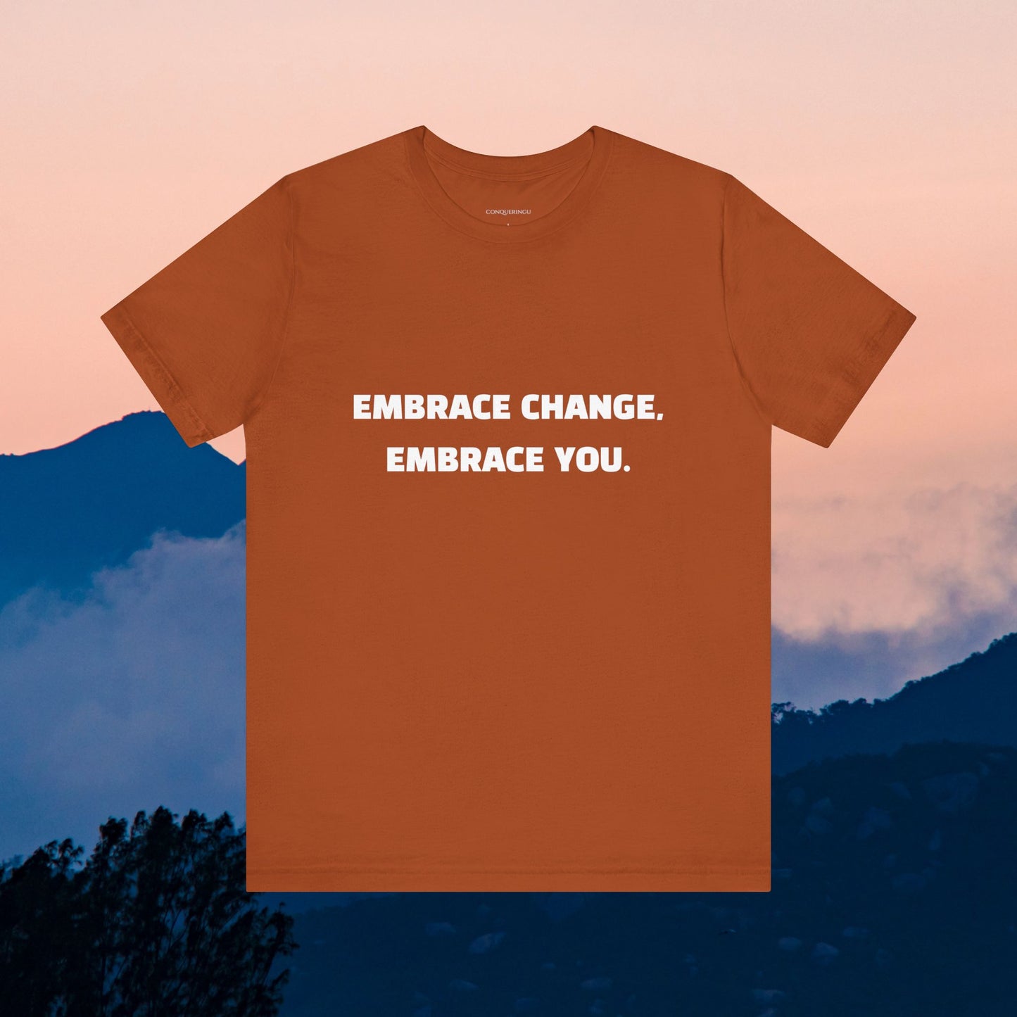 Unisex Jersey Short Sleeve Tee "Embrace change, Embrace you"