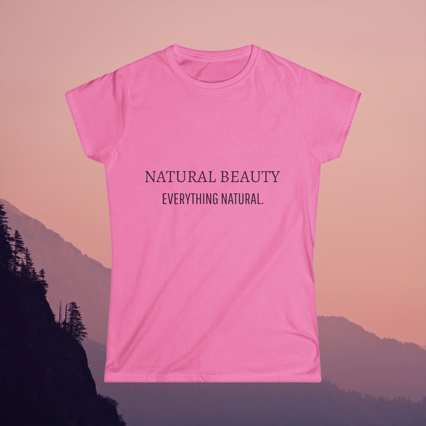 Women's Softstyle Tee "Natural Beauty, Everything Natural"