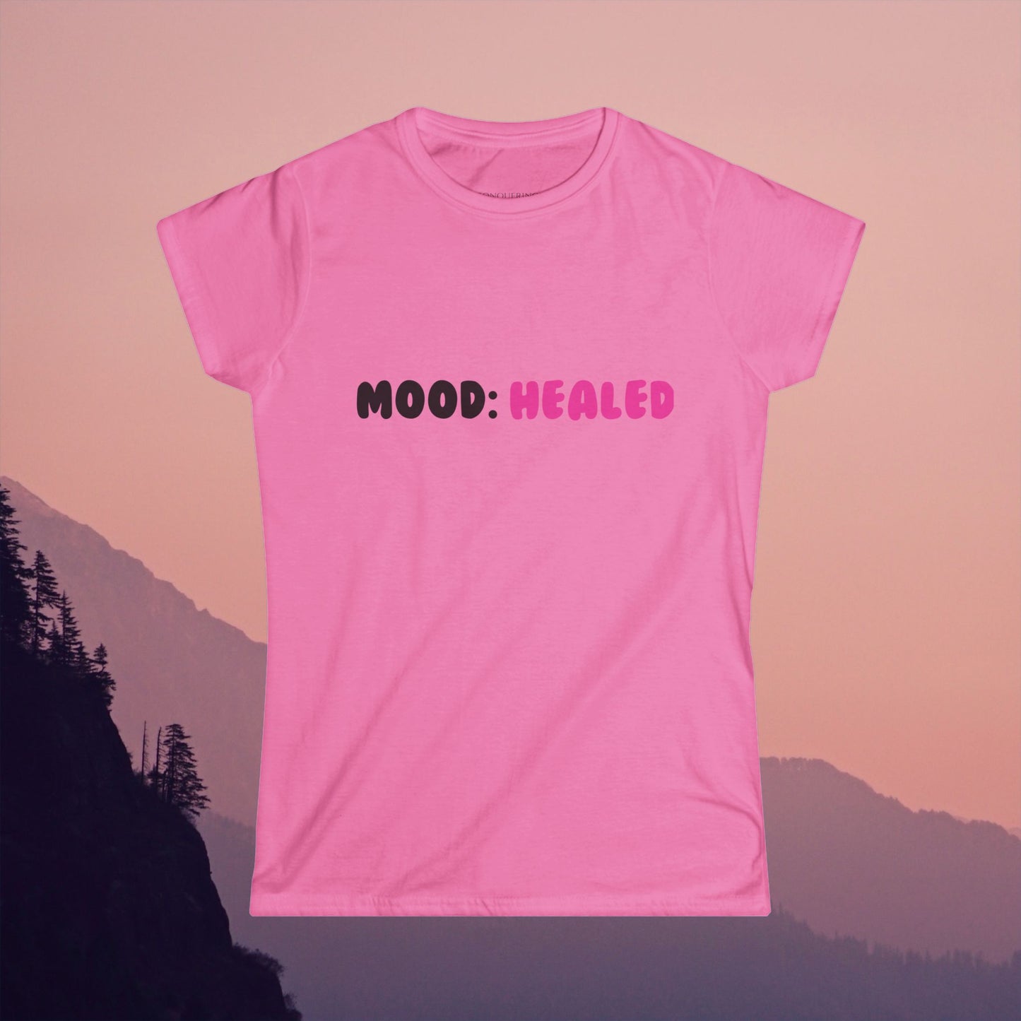 Women's Softstyle Tee "Mood: Healed"