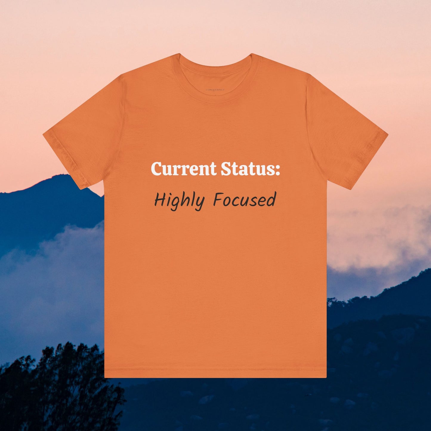 Unisex Jersey Short Sleeve Tee "Current Status: Highly Focused"