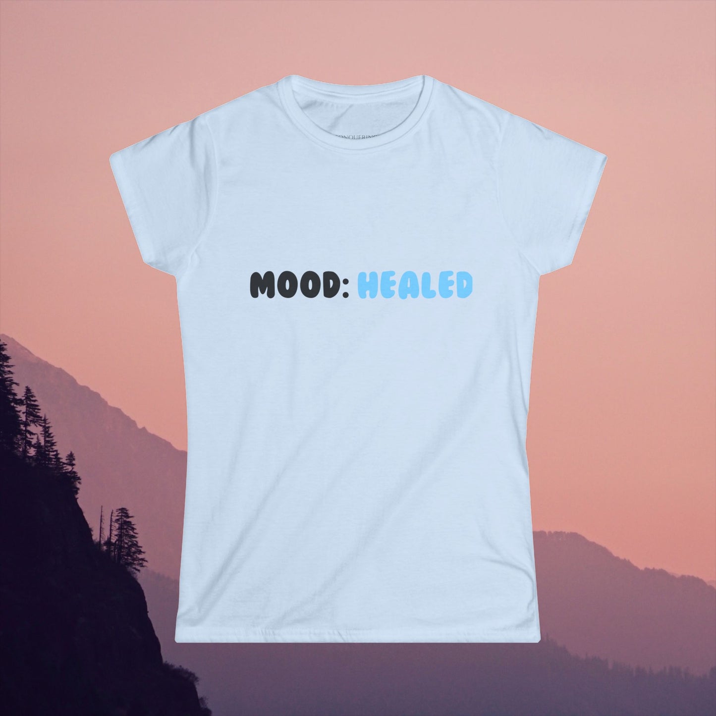 Women's Softstyle Tee "Mood: Healed"