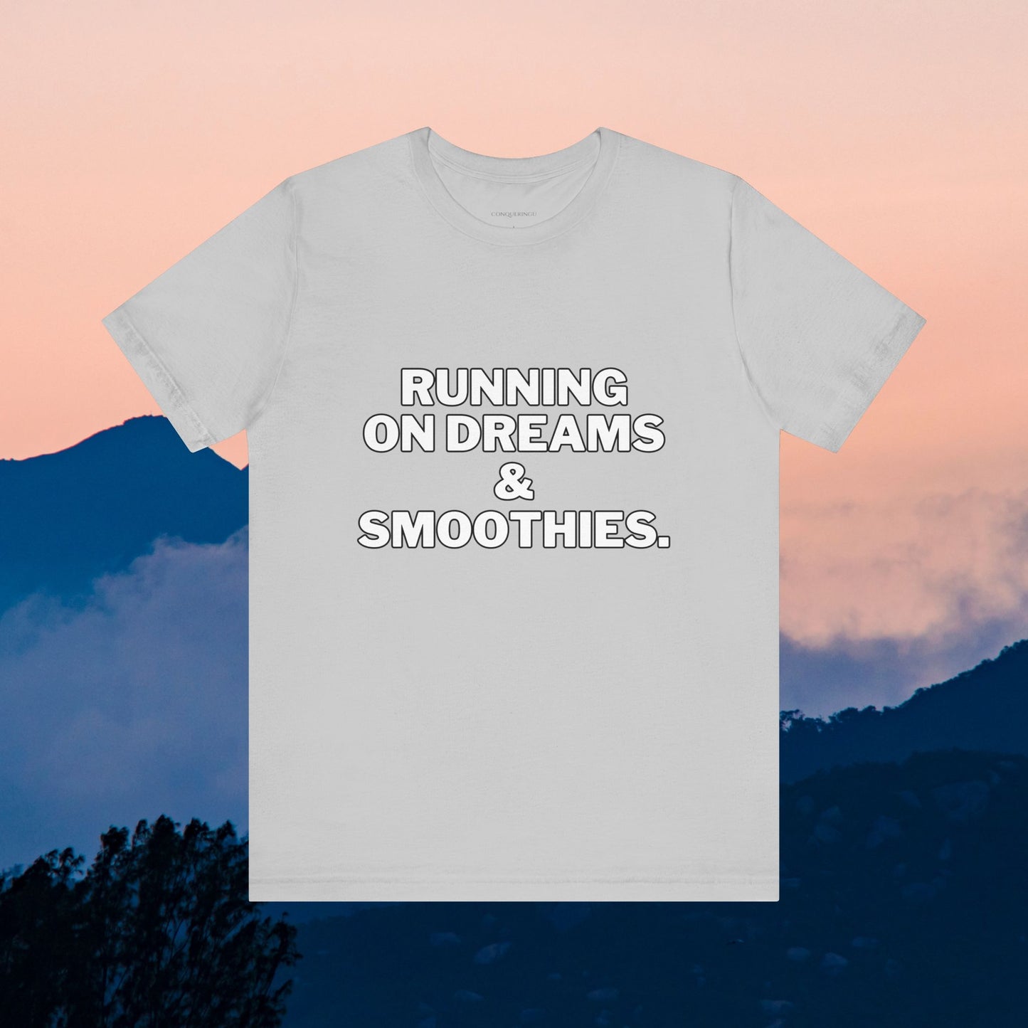 Unisex Jersey Short Sleeve Tee "Running On Dreams & Smoothies"