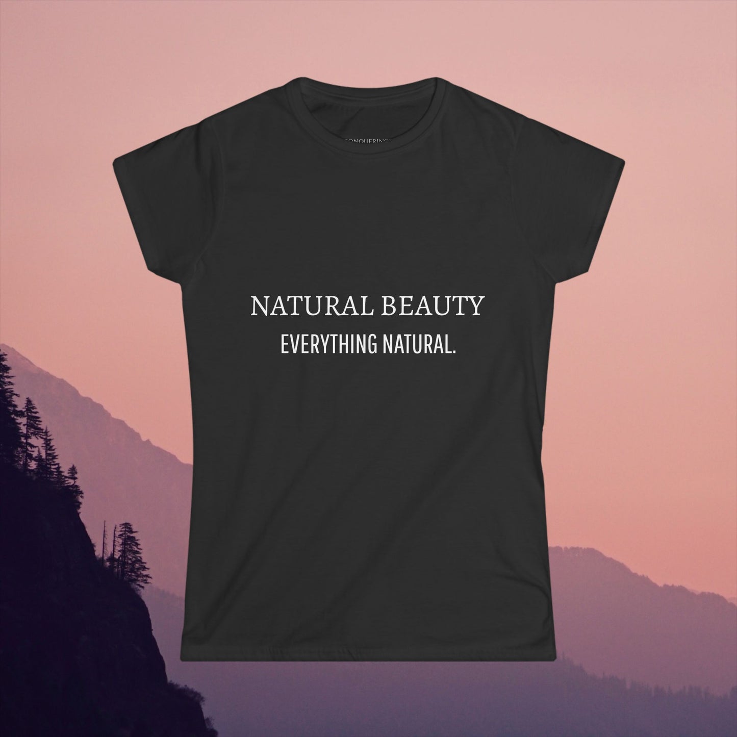 Women's Softstyle Tee "Natural Beauty, Everything Natural"