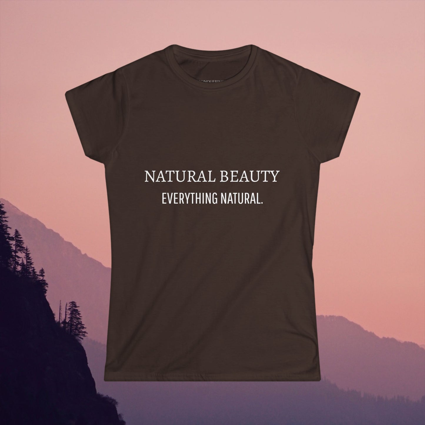 Women's Softstyle Tee "Natural Beauty, Everything Natural"