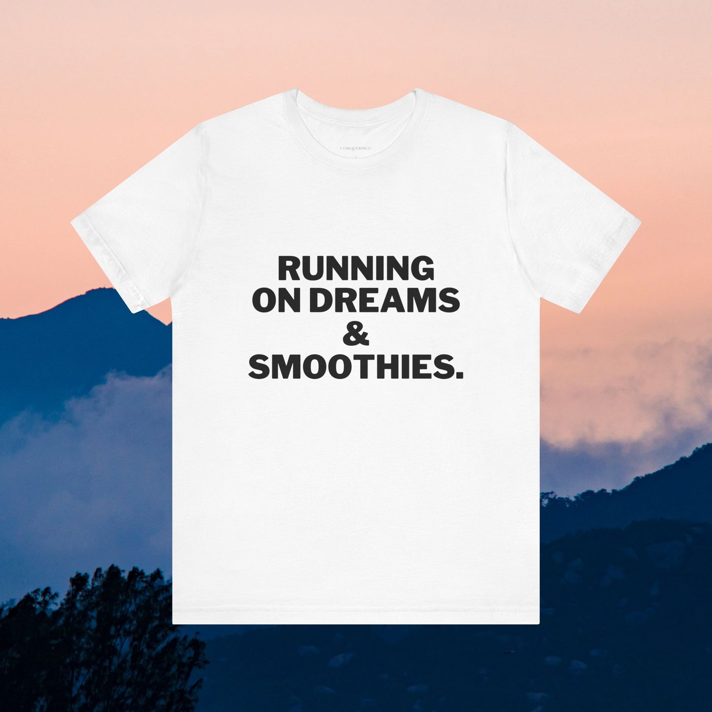 Unisex Jersey Short Sleeve Tee "Running On Dreams & Smoothies"